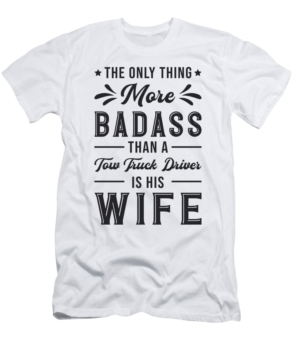 Truckers Wife Than a Tow Truck Driver Love Vinatge Tshirtconcepts Marvin Poppe T-Shirt