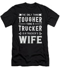 Truckers Wife the Only Thing Tougher Trucker Wife Tshirtconcepts Marvin Poppe T-Shirt