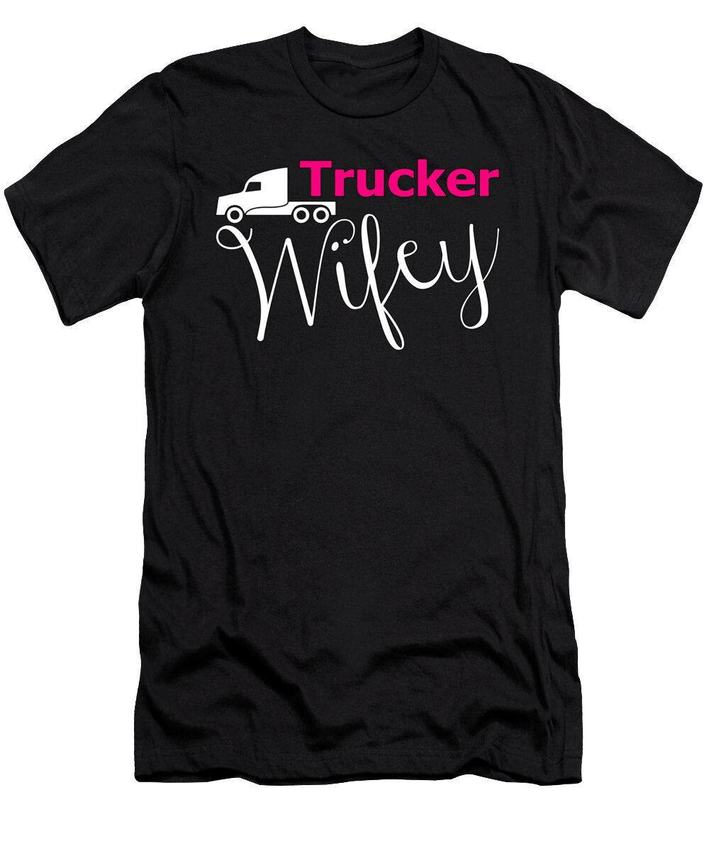 Truckers Wife Truck Driver Truckers Love Gift Idea Tshirtconcepts Marvin Poppe T-Shirt