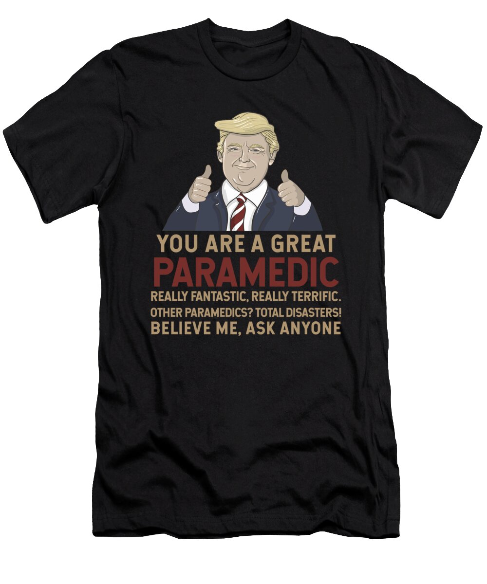Trump You Are a Great Great Paramedic Wowshirt T-Shirt