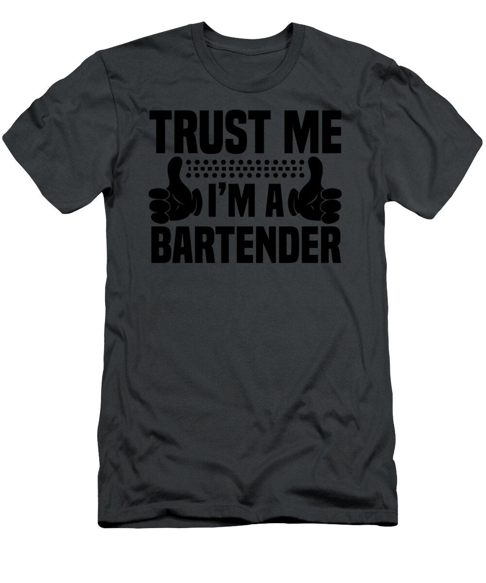 Trust Me Im a Bartender Anh Nguyen T-Shirt