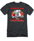 Trust Me Im a Trucker Anh Nguyen T-Shirt