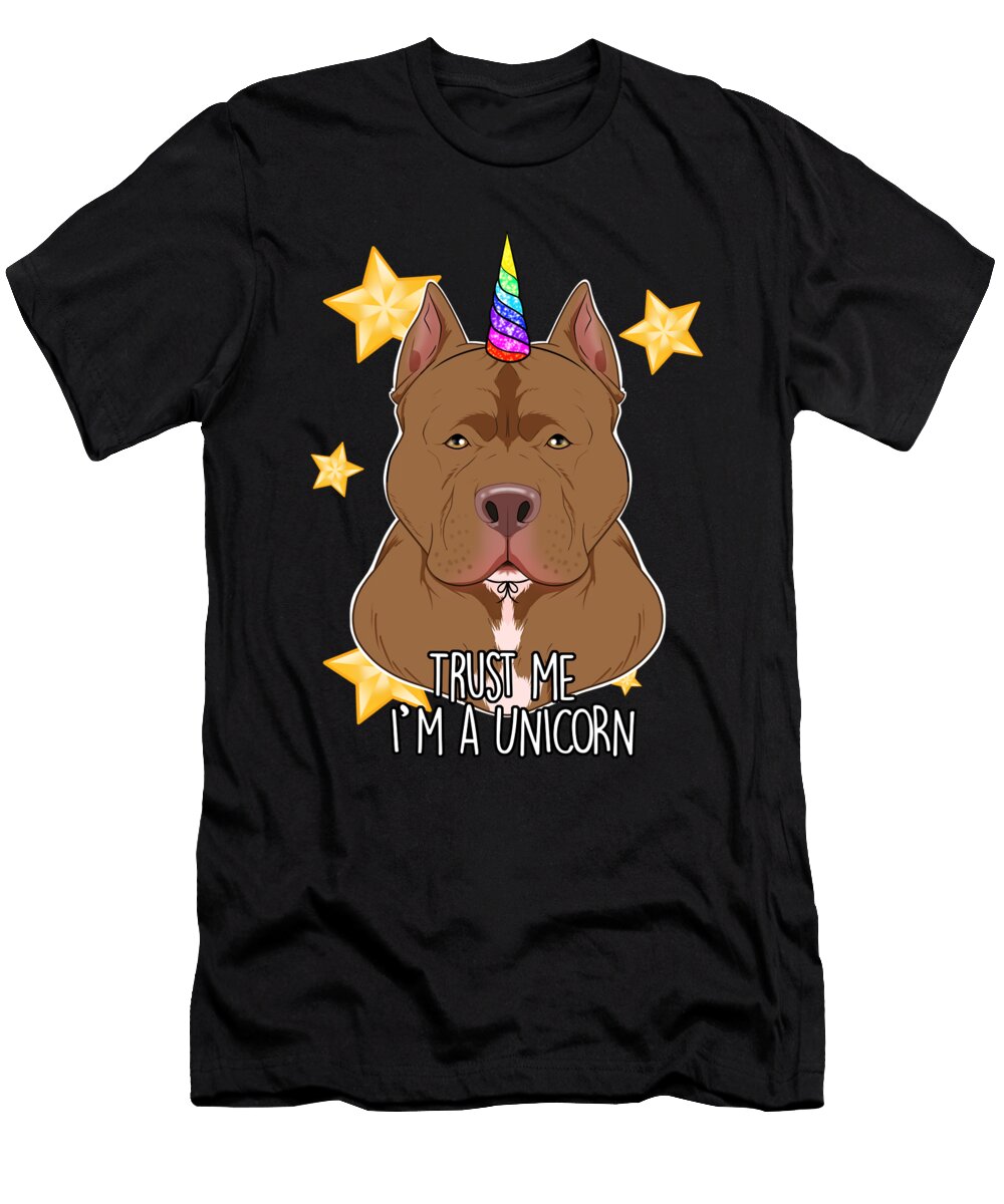 Trust Me Im a Unicorn I Funny Pitbull Maximus Designs T-Shirt
