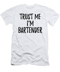 Trust Me Im Bartender Funny Gift Idea Funny Gift Ideas T-Shirt