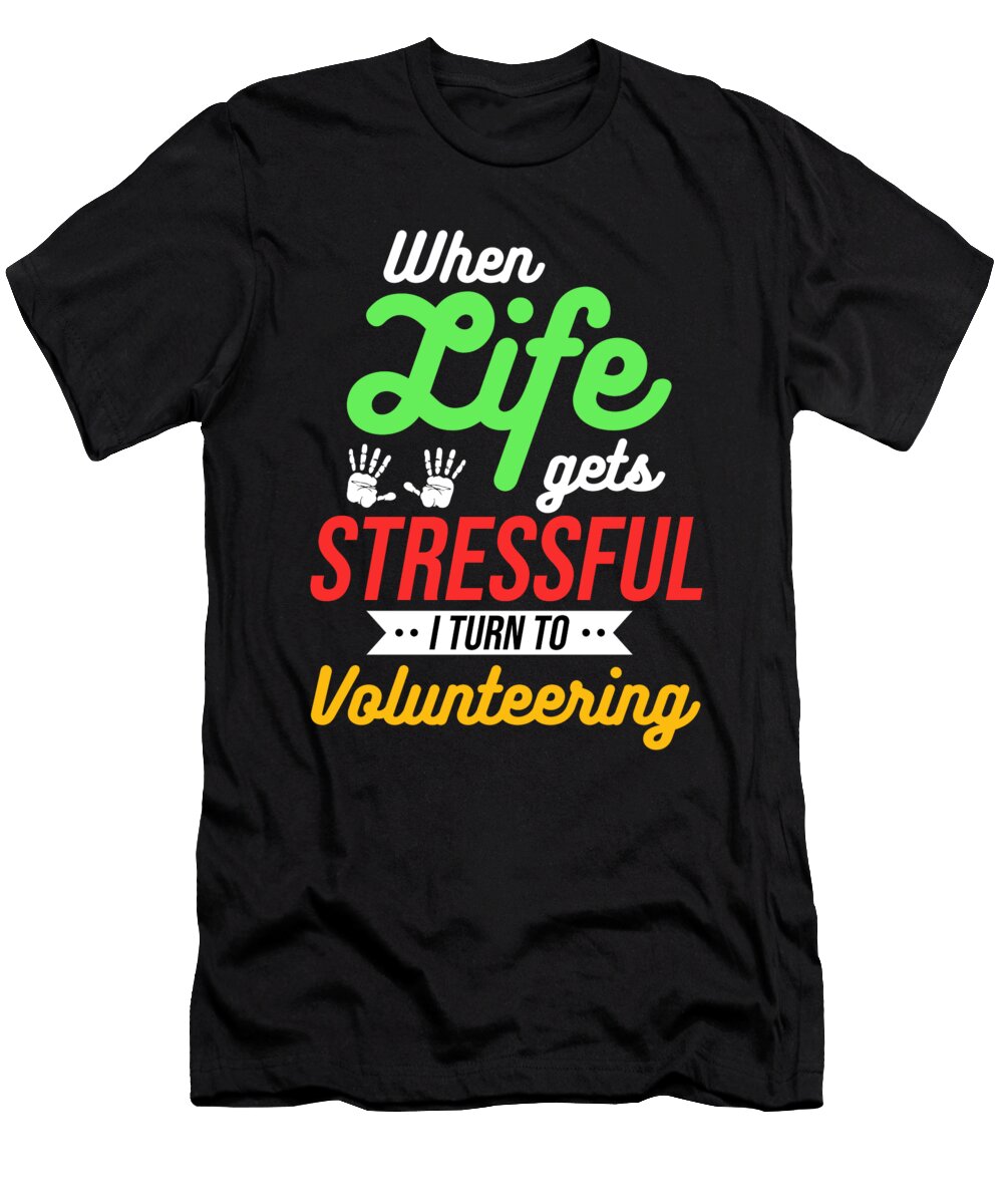 Turn to Volunteering Volunteer Charity Kindness Rescue Gift Thomas Larch T-Shirt
