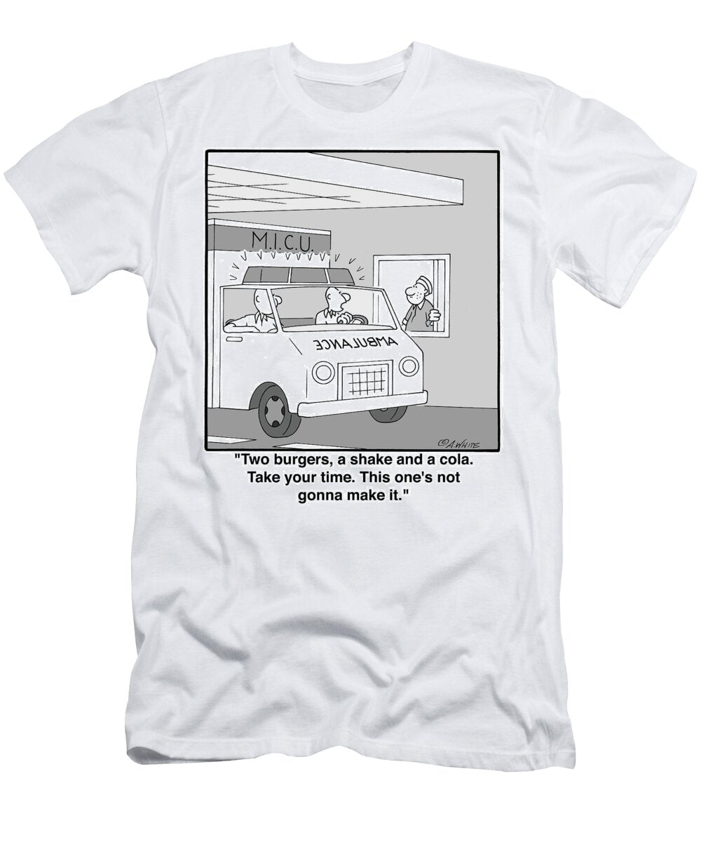 Two Burgers a Shake and a Cola Take Your Time This Ones Andy White T-Shirt