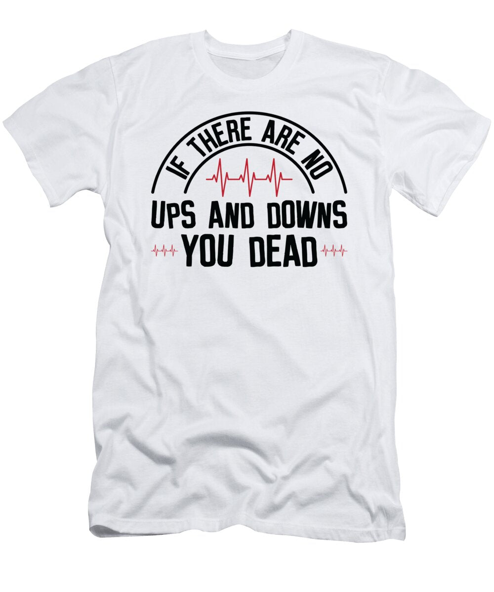 Ups and Downs Nurse Medical Health Care Toms Store T-Shirt