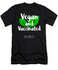 Vegan and Vaccinated Organicfoodempire T-Shirt