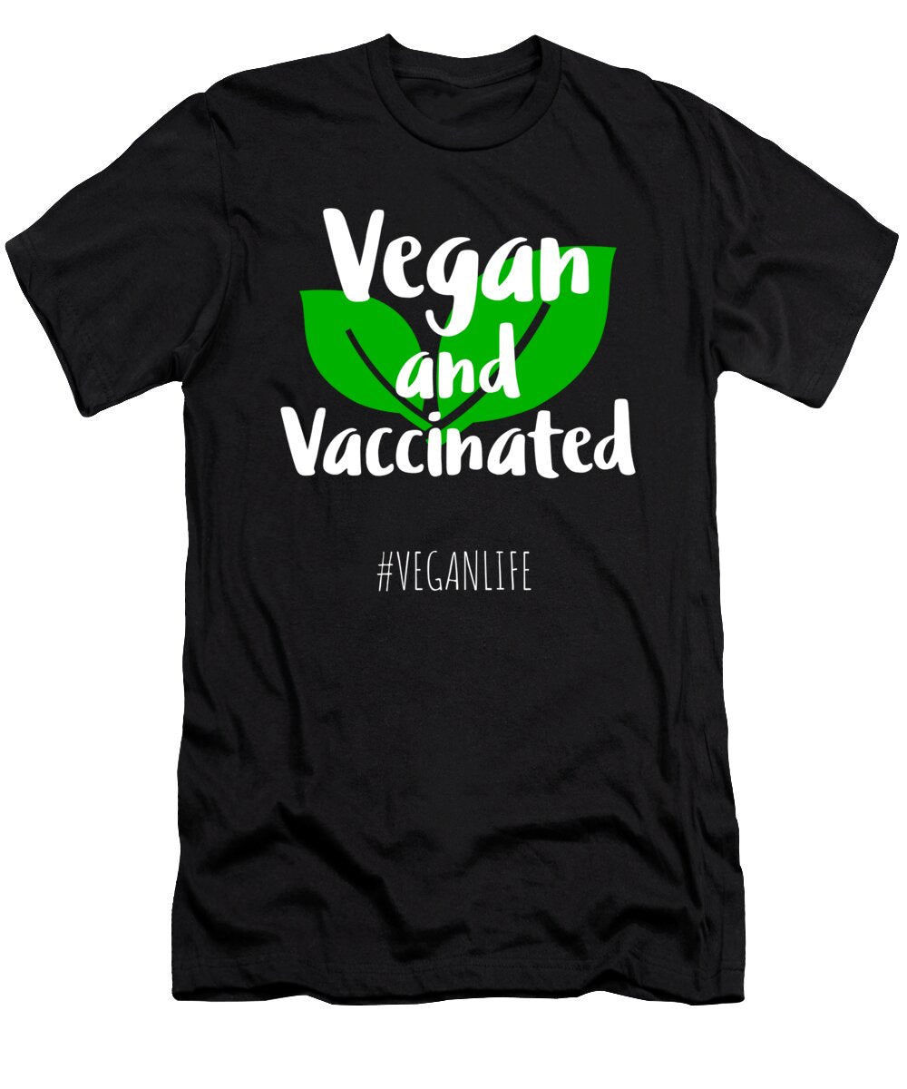 Vegan and Vaccinated Organicfoodempire T-Shirt