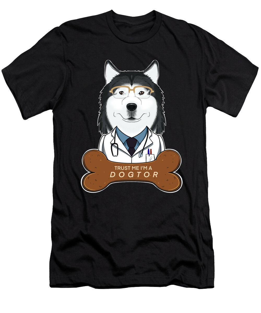 Veterinary Husky Trust Me Im a Dogtor Maximus Designs T-Shirt