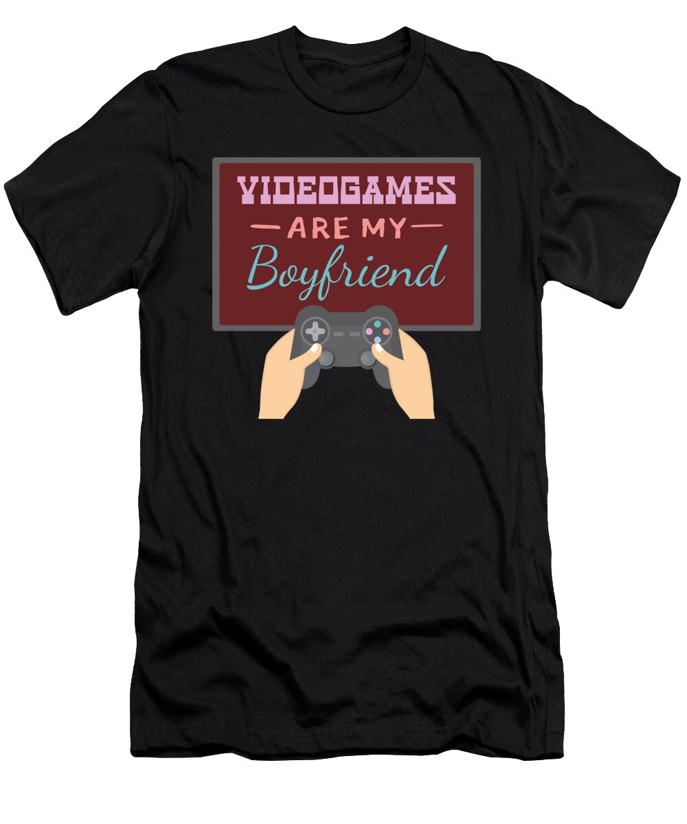 Videogames Are My Boyfriend Kaylin Watchorn T-Shirt