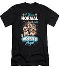 Vintage I Was Normal 3 Huskies Ago Husky Dog Natalie Lidford T-Shirt
