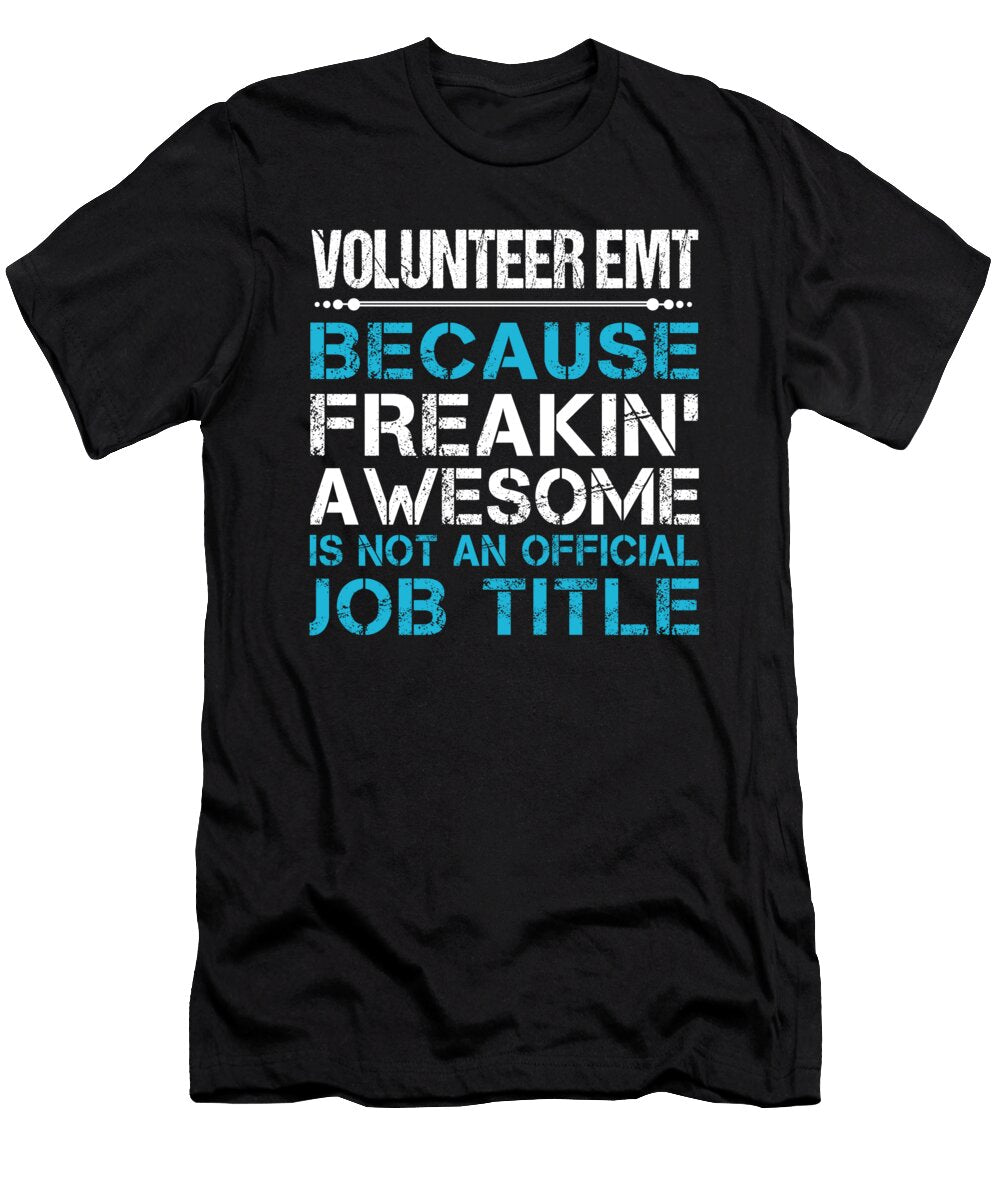 Volunteer Emt Freaking Awesome Job Gift Item Shi Hu Kang T-Shirt