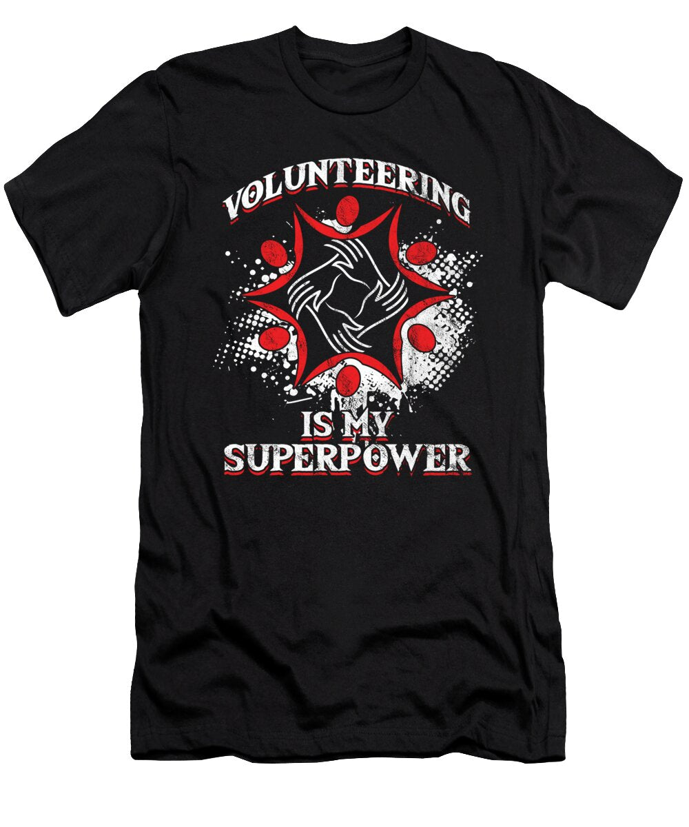 Volunteering Is My Super Power Volunteers Volunteer Gift Thomas Larch T-Shirt