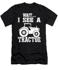 Wait I See a Tractor Lover Me T-Shirt