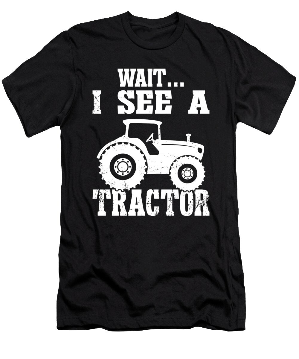 Wait I See a Tractor Lover Me T-Shirt