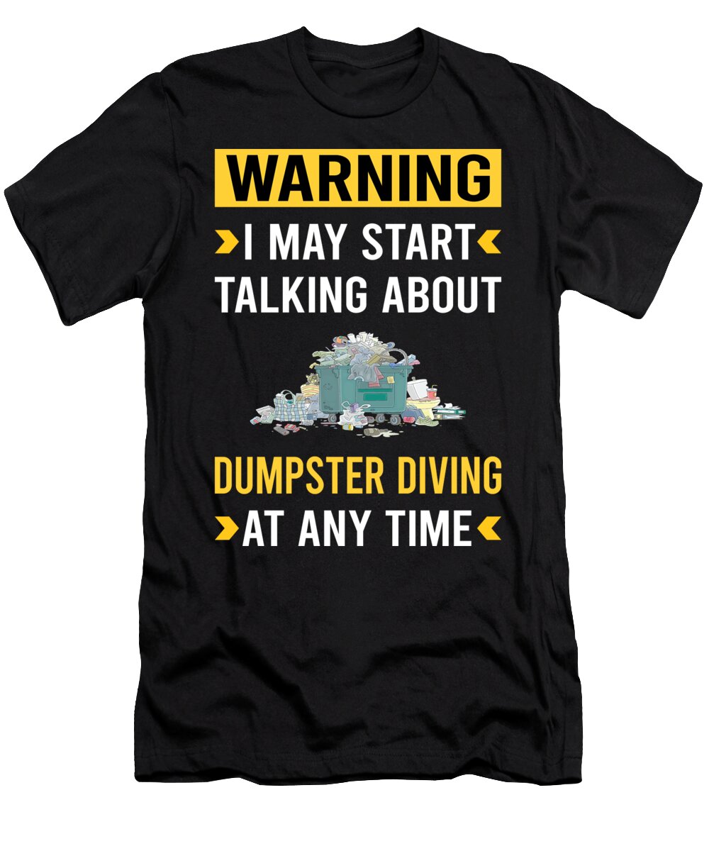 Warning Dumpster Diving Petrona Romero T-Shirt