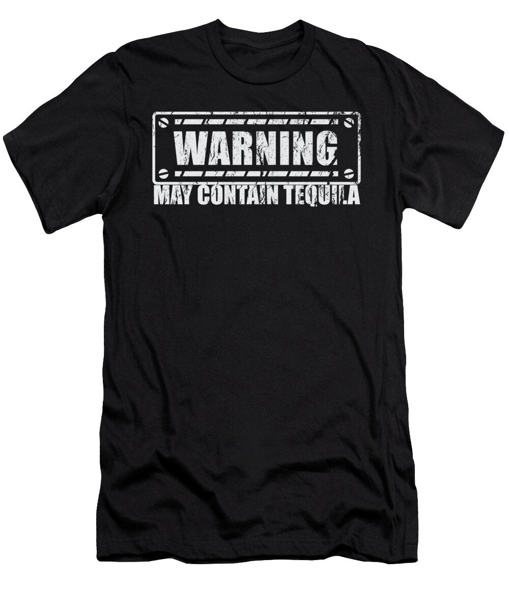 Warning May Contain Tequila Mexican Alcohol Gift Haselshirt T-Shirt