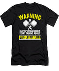 Warning May Spontaneously Start Talking About Pickleball Funny Pickleball Lisa Stronzi T-Shirt