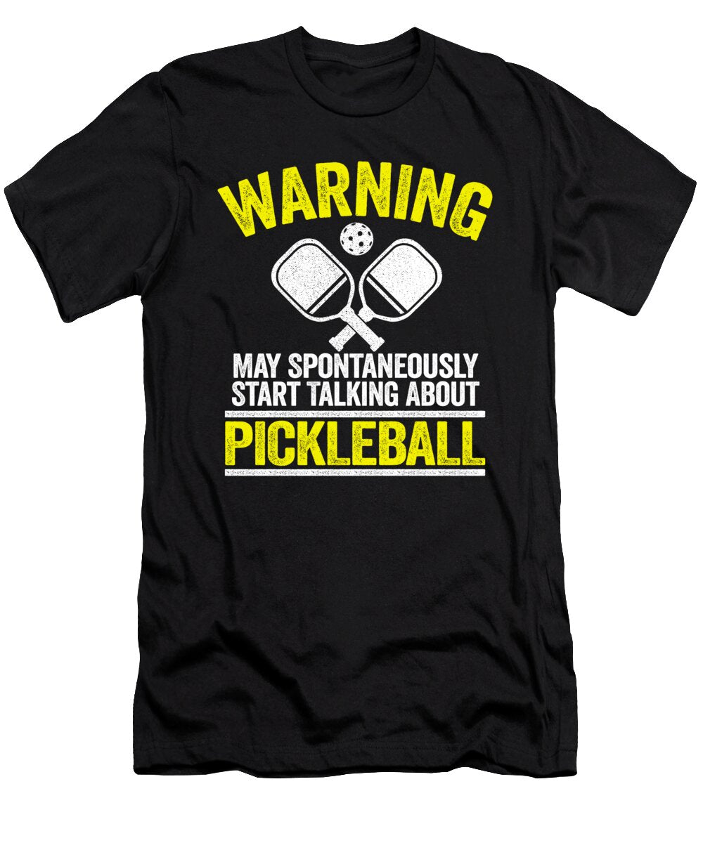Warning May Spontaneously Start Talking About Pickleball Funny Pickleball Lisa Stronzi T-Shirt