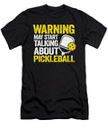 Warning May Start Talking About Pickleball Funny Pickleball Lisa Stronzi T-Shirt