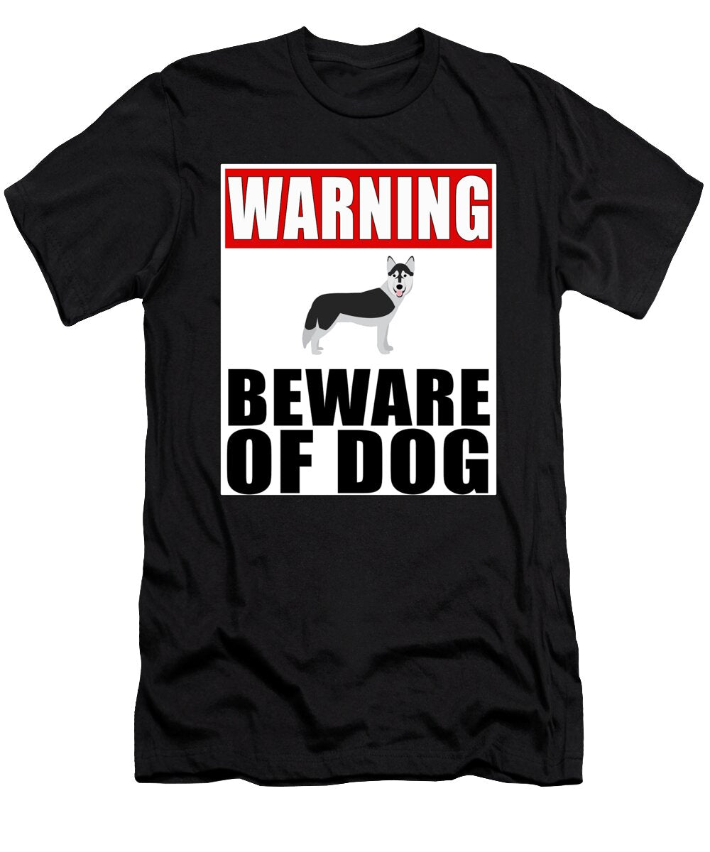 Warning Siberian Husky Beware of Dog Jose O T-Shirt