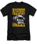 Warning Talk About Trucks Truck Driver Cool Driver Gift Thomas Larch T-Shirt