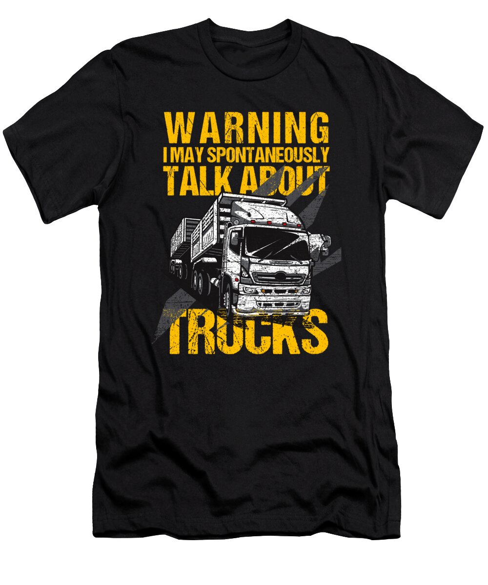 Warning Talk About Trucks Truck Driver Cool Driver Gift Thomas Larch T-Shirt