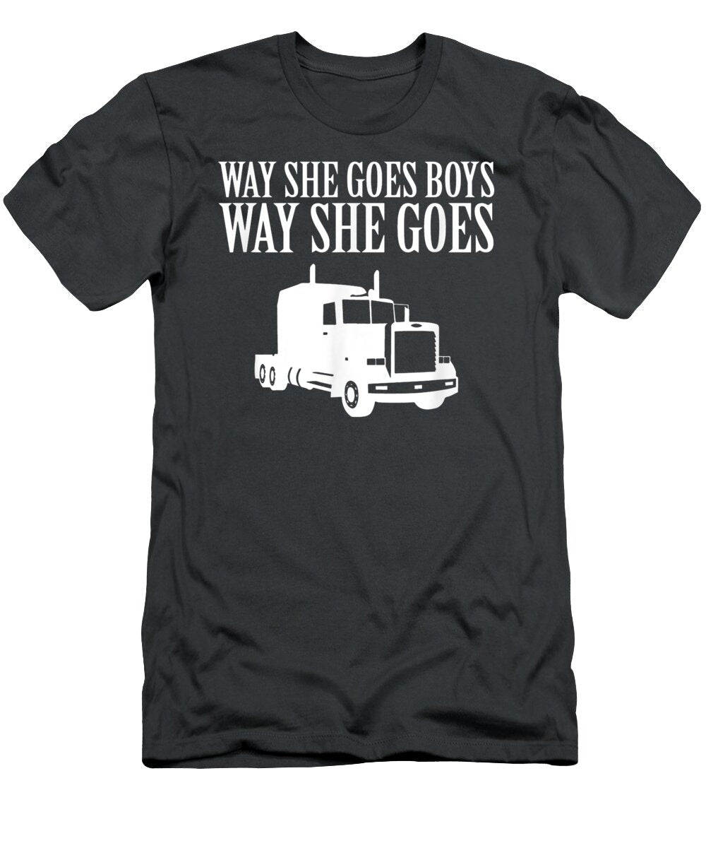 Way She Goes Boys Way She Goes Truck Trucker Amen Keisara T-Shirt