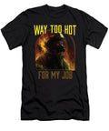 Way Too Hot for My Job Fireman Firefighter Fire Rescue Maximus Designs T-Shirt