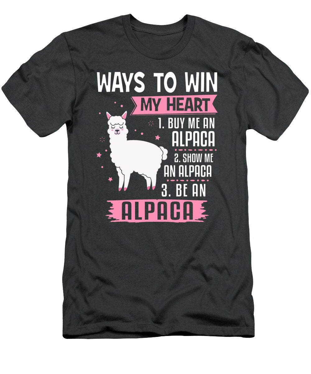 Ways to Win My Heart Be an Alpaca I Love Alpacas Funny Lilymd Asiya T-Shirt