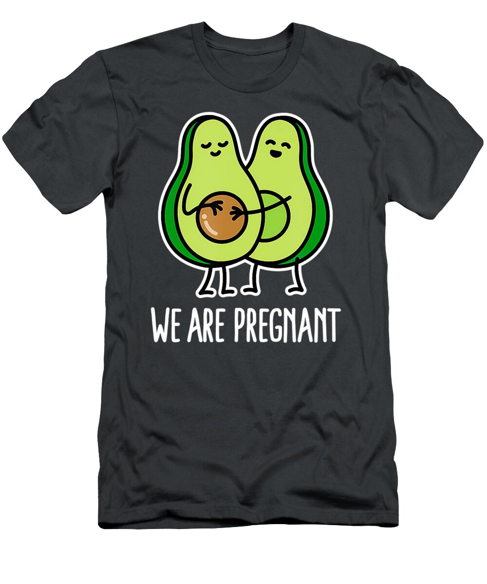 We Are Pregnant Avocado Epecting Baby Hilarious Handsley Nguyen T-Shirt