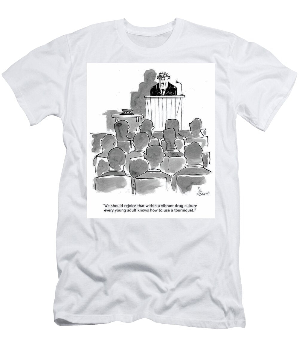 We Should Rejoice That Within a Vibrant Drug Culture Every Andrew Evans T-Shirt