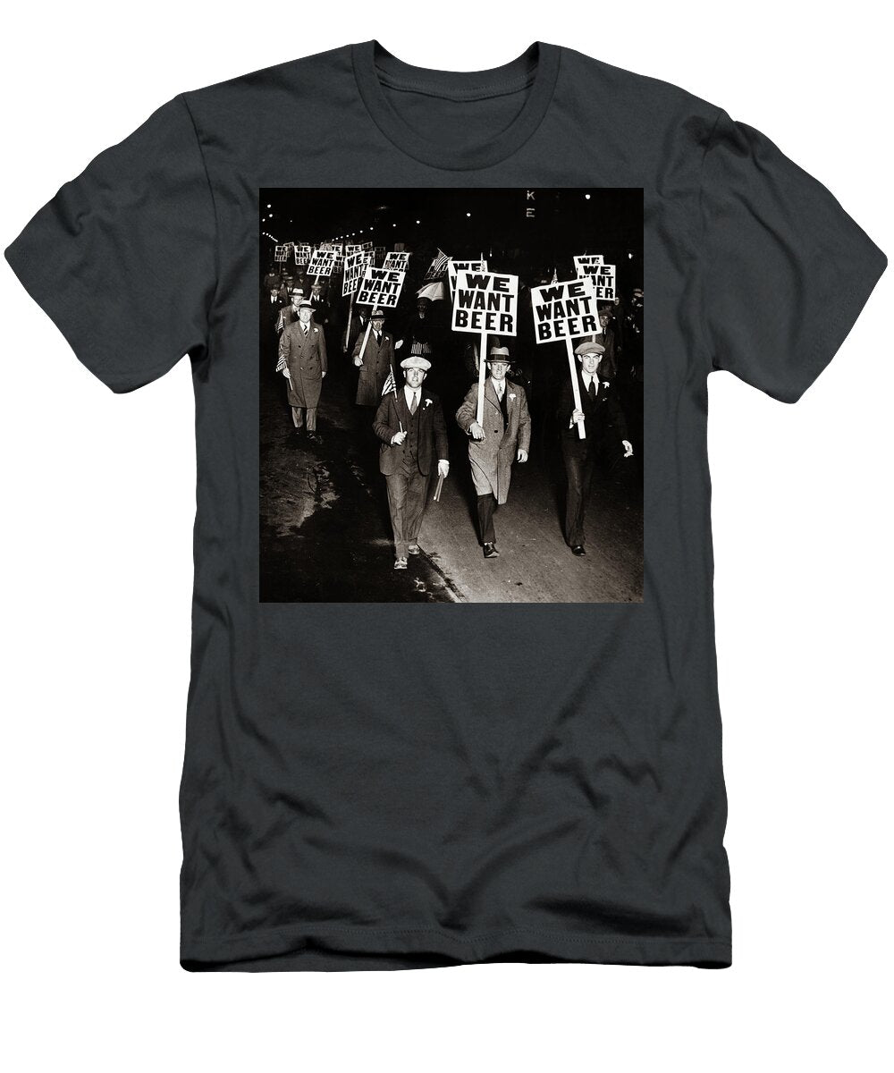 We Want Beer Labor Union Members Protesting Prohibition in Newark New Jersey American School T-Shirt