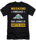 Weekend Forecast Dumpster Diving Petrona Romero T-Shirt
