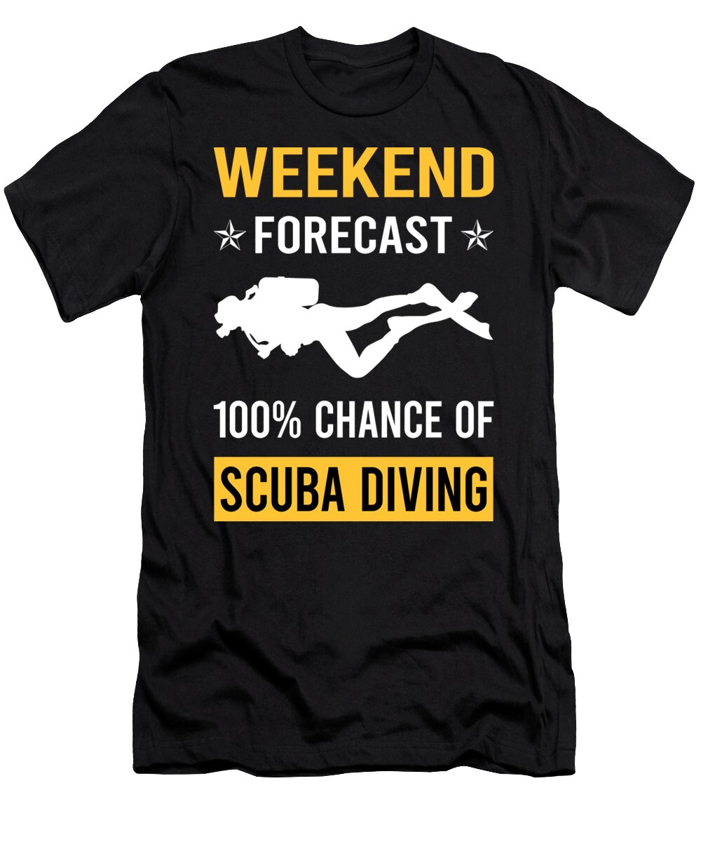 Weekend Forecast Scuba Diving Diver Petrona Romero T-Shirt