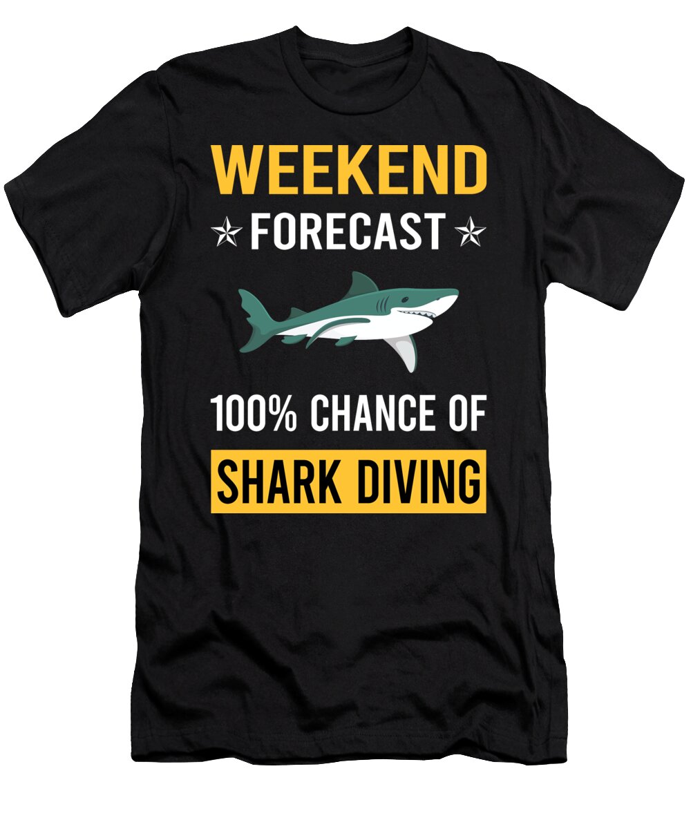 Weekend Forecast Shark Diving Diver Petrona Romero T-Shirt
