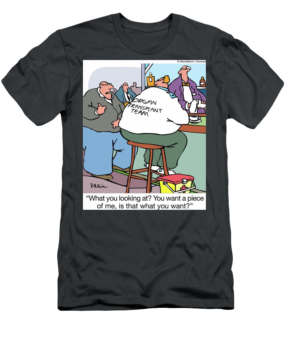 What You Look At It You Want a Piece of Me Is That What Mike Baldwin T-Shirt