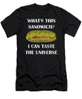 Whats This Sandwich I Can Taste the Universe Toms Store T-Shirt