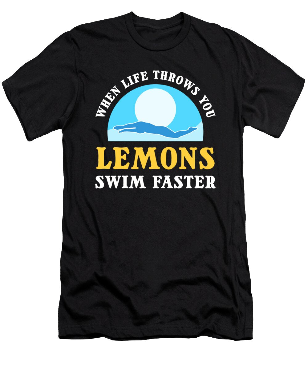 When Life Throws You Lemons Swim Faster Swimming Water Alessandra Roth T-Shirt