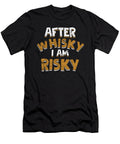 Whiskey Drinker Liquor Bar Pub Drinking After Whisky I Am Risky Thomas Larch T-Shirt