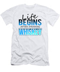 Whiskey Lover Life Begins After Drinking Whiskey Kanig Designs T-Shirt