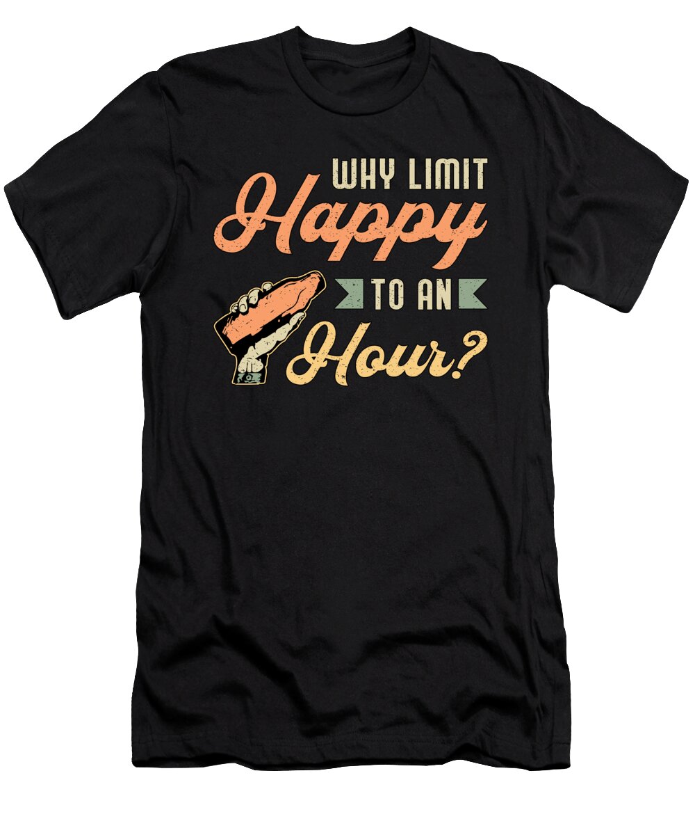 Why Limit Happy to an Hour Bartender Funny Gift Tshirtconcepts Marvin Poppe T-Shirt