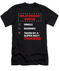 Wife Girlfriend Relationship Status Taken By a Super Sexy Trucker Truck Driver Thomas Larch T-Shirt