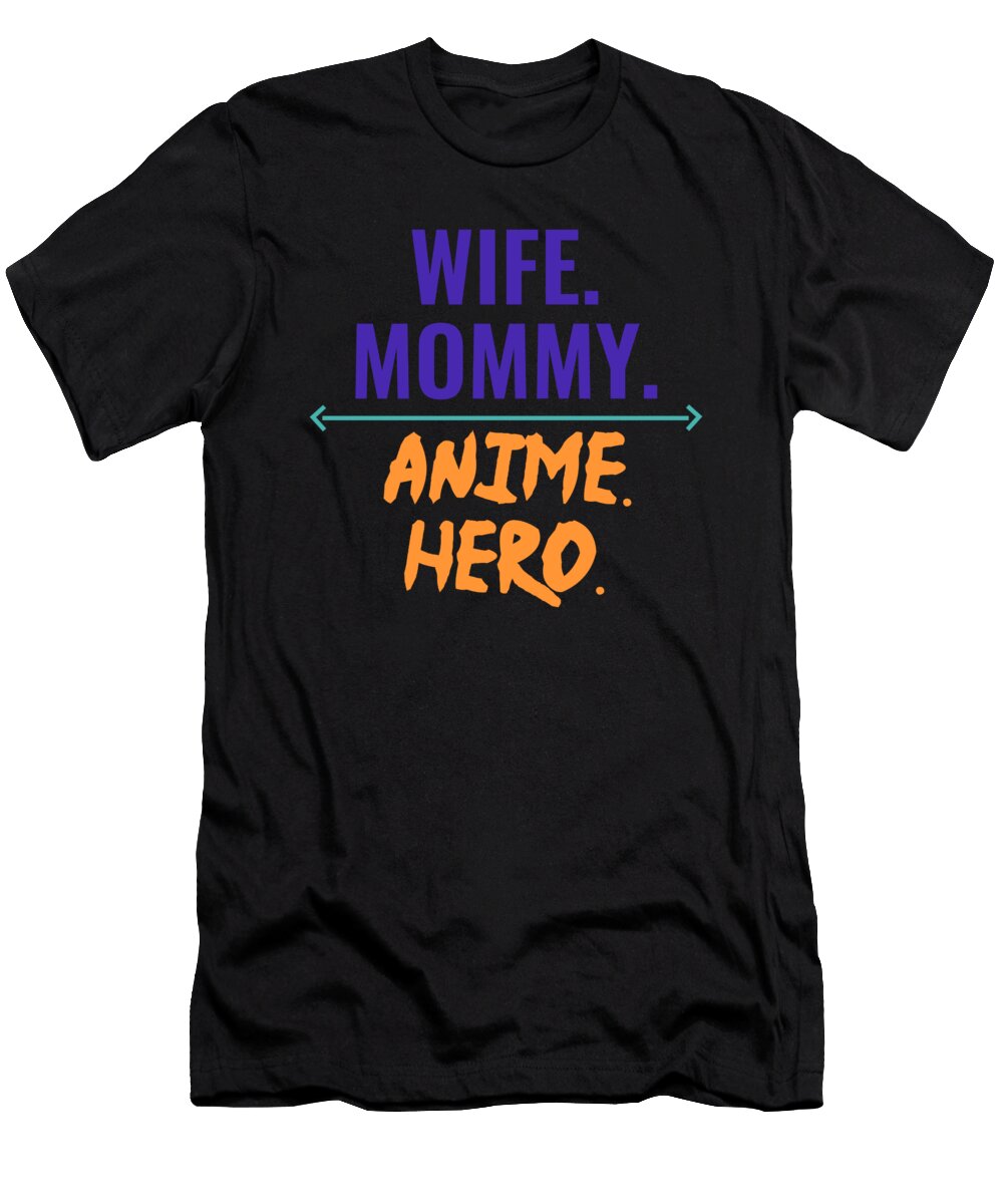 Wife Mommy Anime Hero Kaylin Watchorn T-Shirt