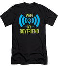 Wifi Is My Boyfriend Kaylin Watchorn T-Shirt