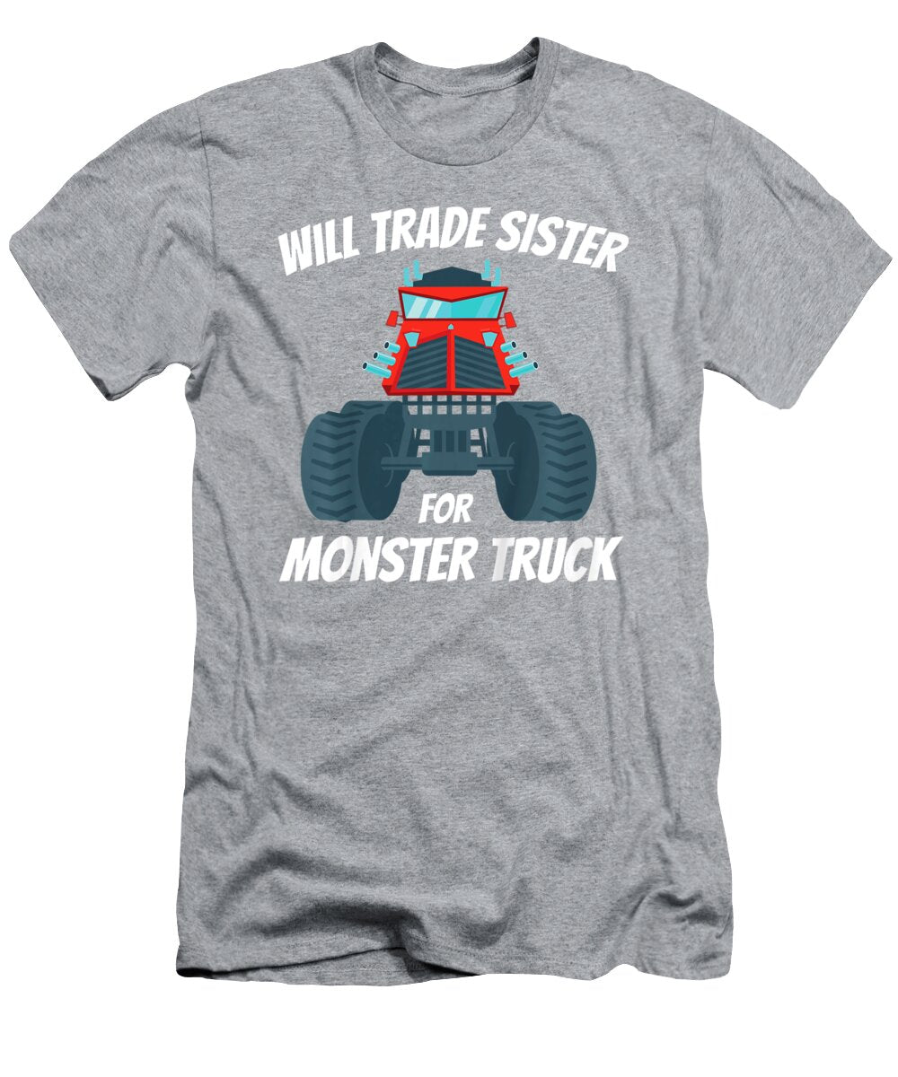Will Trade Sister for Monster Truck Anh Nguyen T-Shirt