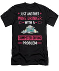 Wine Drinker Dumpster Diving Petrona Romero T-Shirt