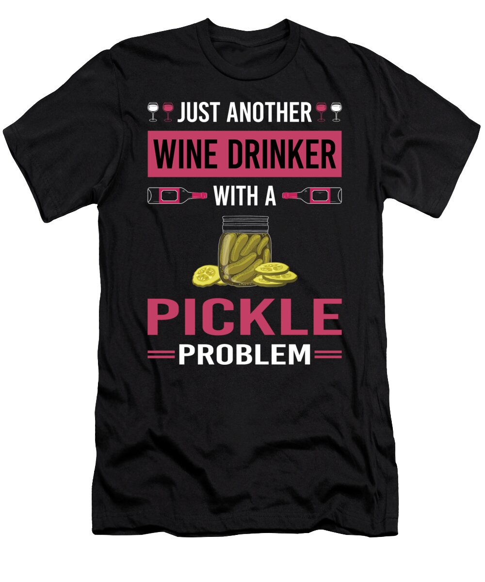 Wine Drinker Pickle Pickles Pickling Petrona Romero T-Shirt
