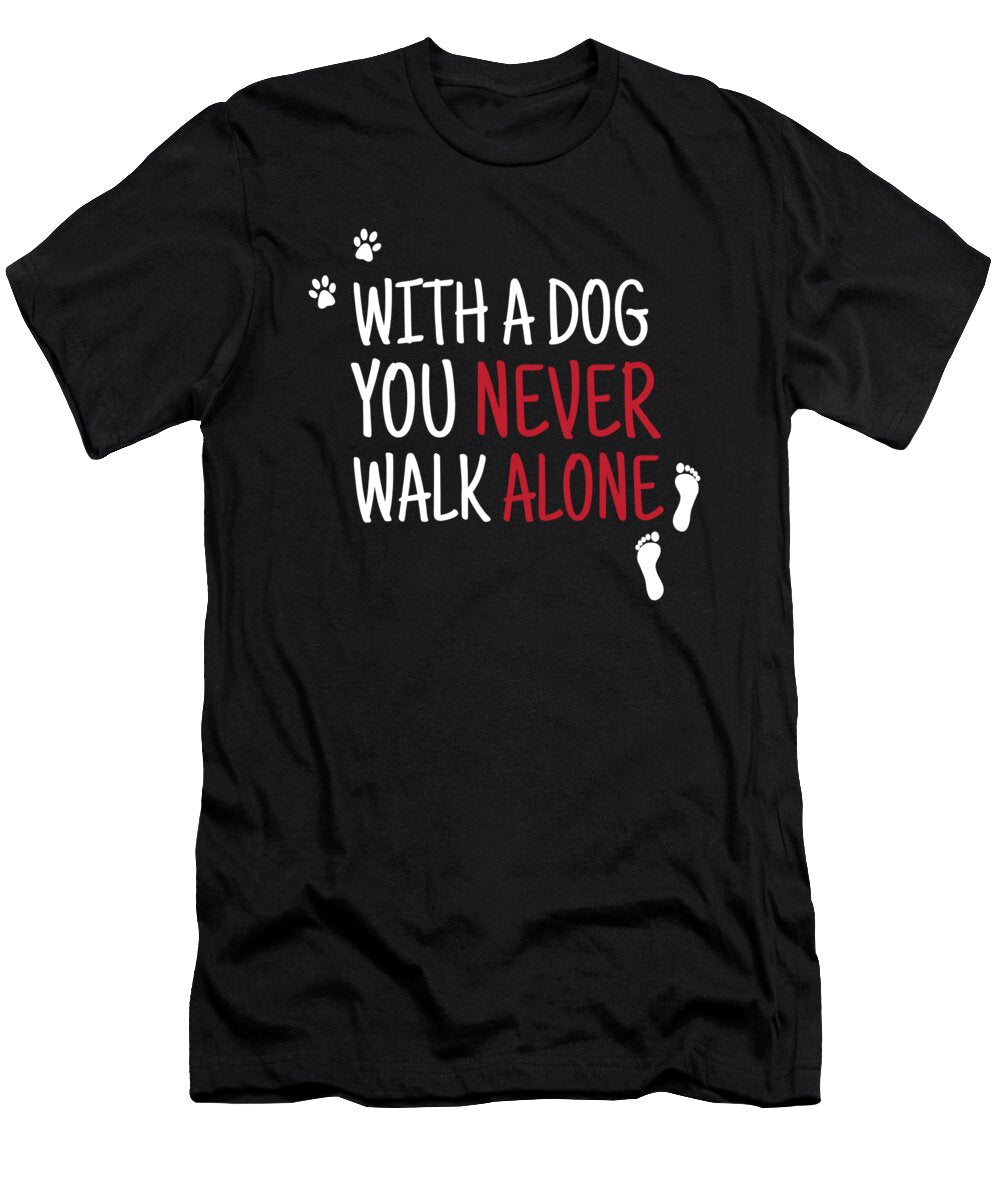 With a Dog You Never Walk Alone Dogs Moon T-Shirt